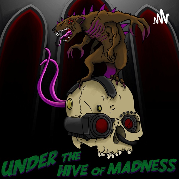 Artwork for Under the Hive of Madness, A Warhammer Podcast