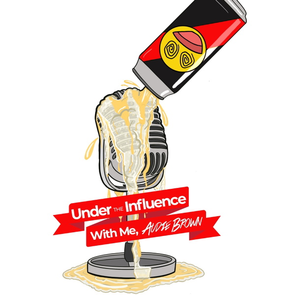 Artwork for Under the Influence With Me, Audie Brown