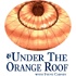 Under the Orange Roof