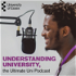 Understanding University, the Ultimate Uni Podcast