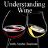 Understanding Wine: Austin Beeman's Interviews with Winemakers