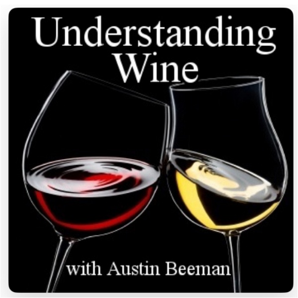Artwork for Understanding Wine with Austin Beeman