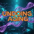 Undoing Aging