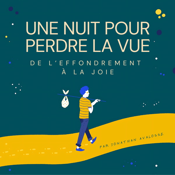 Artwork for Une nuit pour perdre la vue : de l'effondrement à la joie