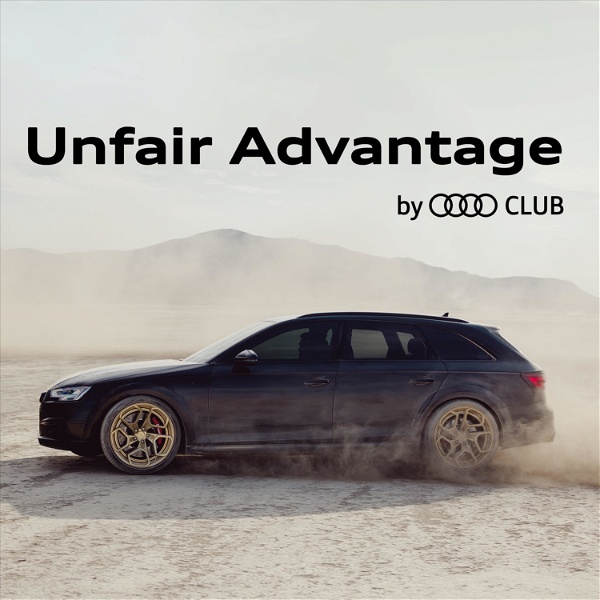 Artwork for Unfair Advantage Podcast by Audi Club