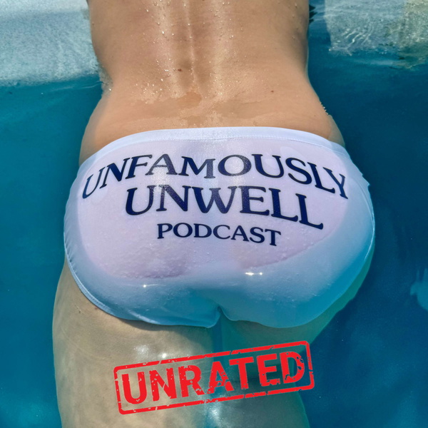 Artwork for Unfamously Unwell Unrated