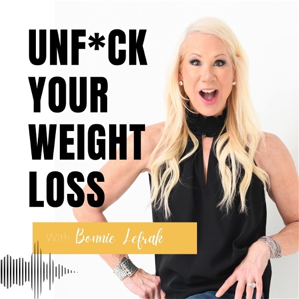 Artwork for UNF*CK YOUR WEIGHT LOSS