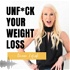 UNF*CK YOUR WEIGHT LOSS