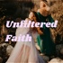 Unfiltered Faith