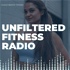 Unfiltered Fitness Radio