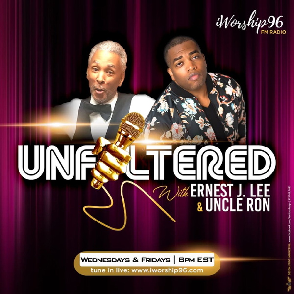 Artwork for Unfiltered w/Ernest J. Lee & Uncle Ron