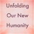 Unfolding Our New Humanity