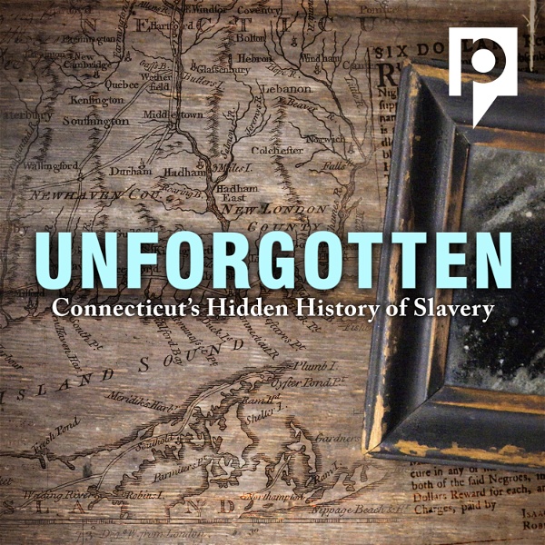 Artwork for Unforgotten: Connecticut’s Hidden History of Slavery