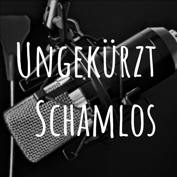 Artwork for Ungekürzt Schamlos