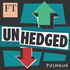 Unhedged