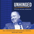 UNHINGED with Dr. Michael Meneghini
