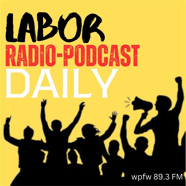 Artwork for Labor Radio-Podcast Daily