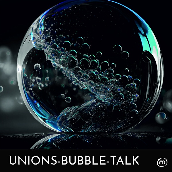 Artwork for Unions-Bubble-Talk