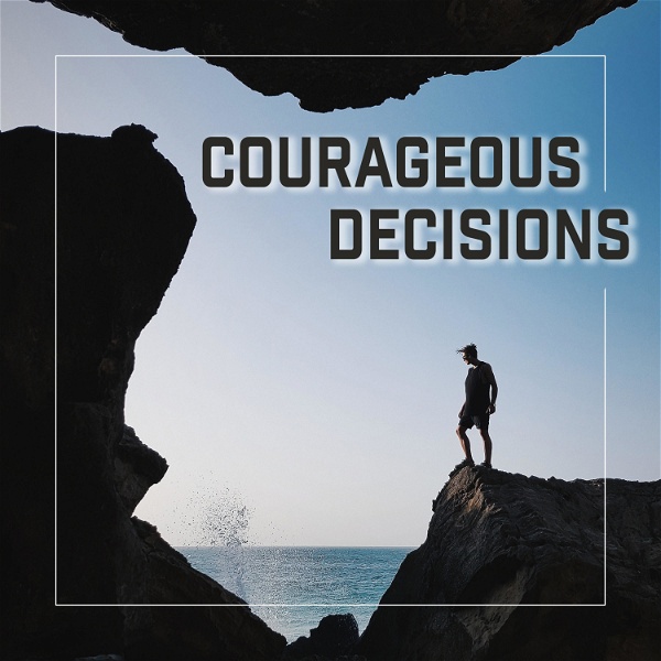 Artwork for Courageous Decisions