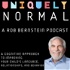 Uniquely Normal: A Rob Bernstein Podcast