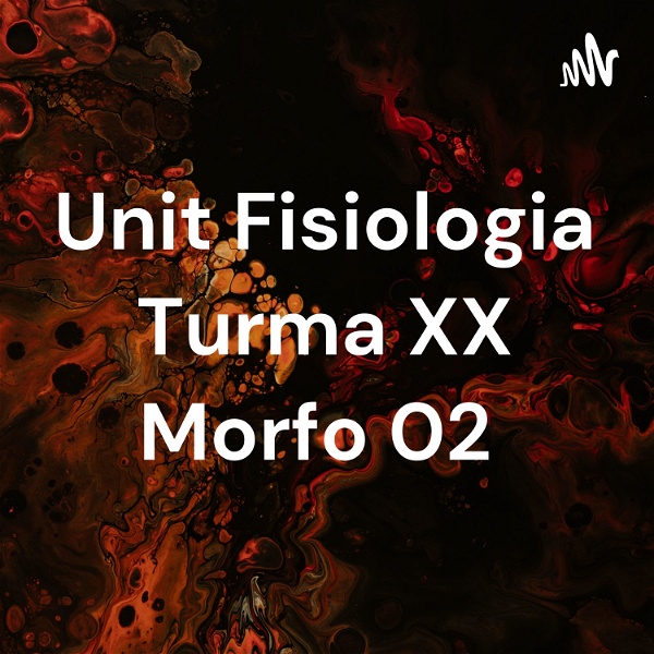 Artwork for Unit Fisiologia Turma XX Morfo 02
