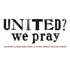 United? We Pray