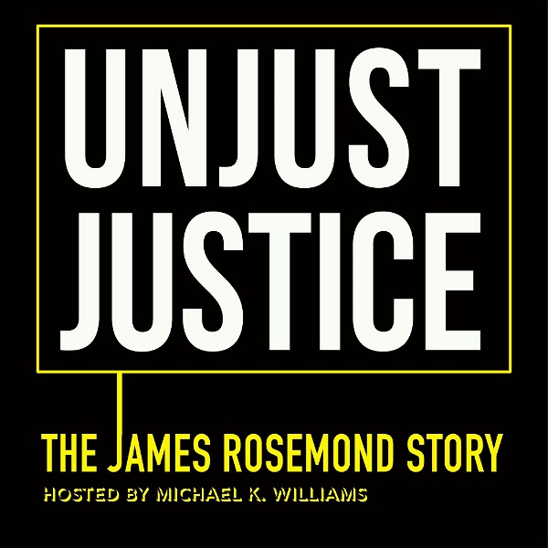 Artwork for Unjust Justice: The James Rosemond Story