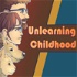 Unlearning Childhood