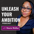 Unleash Your Ambition with Stacie Walker: Business | Marketing | Mindset | Lifestyle