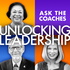 Unlocking Leadership - Ask the Coaches