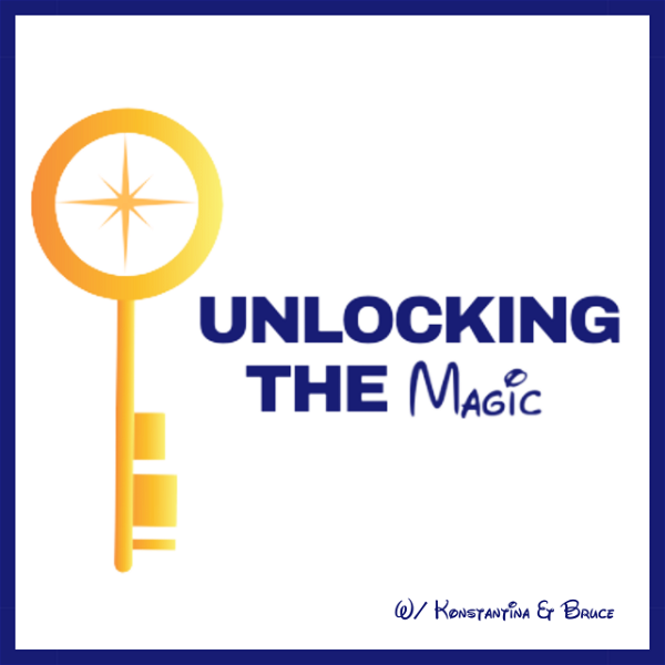 Artwork for Unlocking The Magic: Talking all things Disney World and Disneyland