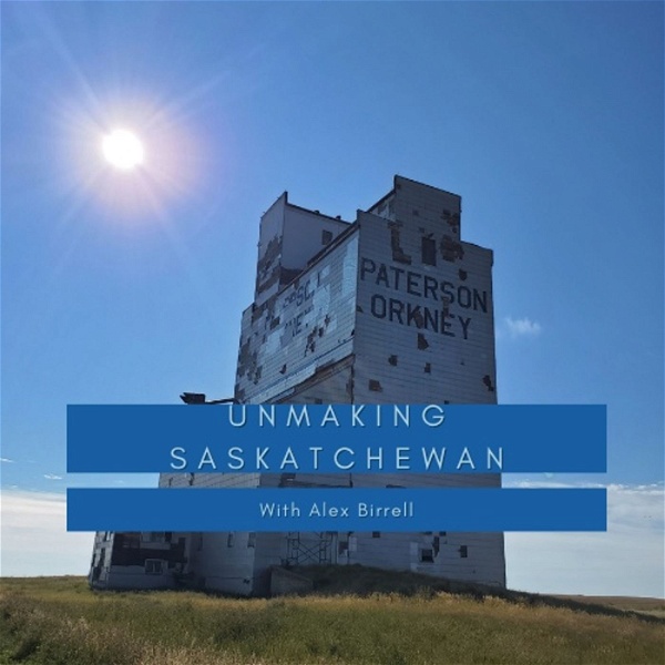 Artwork for Unmaking Saskatchewan