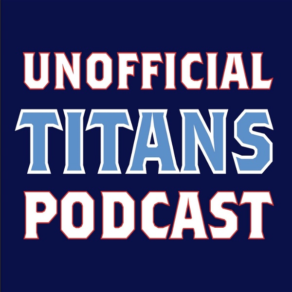 Artwork for Unofficial Titans Podcast: Tennessee Titans