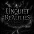 Unquiet Realities