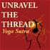 Unravel The Thread: Living the Yoga Sutra today