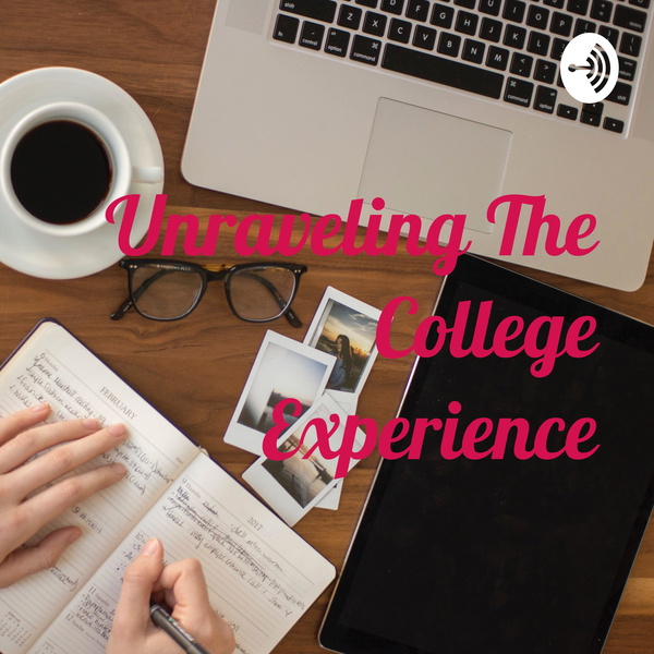 Artwork for Unraveling The College Experience