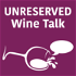 Unreserved Wine Talk