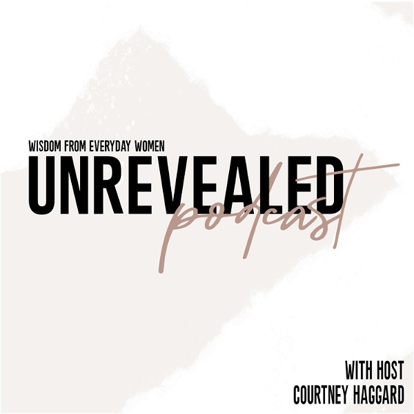 Artwork for Unrevealed: Wisdom from Everyday Women