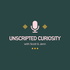 Unscripted Curiosity