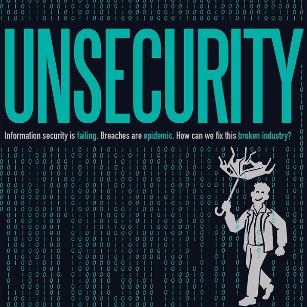 Artwork for UNSECURITY: Information Security Podcast