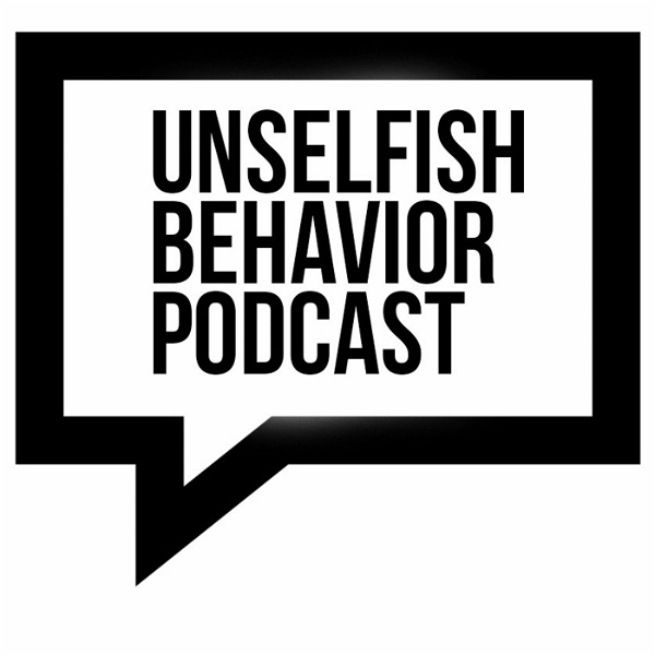 Artwork for Unselfish Behavior Podcast