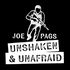 Unshaken & Unafraid with Joe Pags