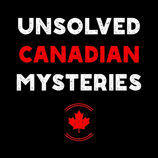 Artwork for Unsolved Canadian Mysteries