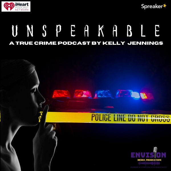 Artwork for Unspeakable: A True Crime Podcast By Kelly Jennings