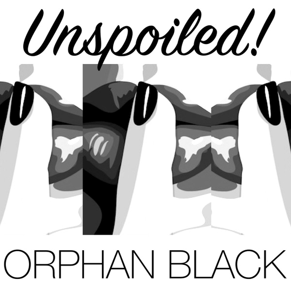 Artwork for UNspoiled! Orphan Black