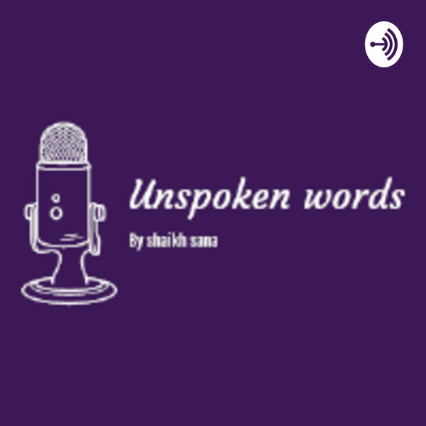 Artwork for Unspoken Words By Shaikh Sana