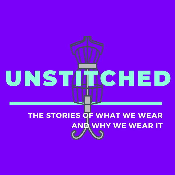 Artwork for Unstitched: The Stories of What We Wear and Why We Wear It