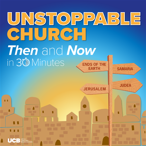 Artwork for Unstoppable Church, Then and Now – in 30 Minutes