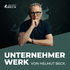 UNTERNEHMERWERK: Das Upgrade auf das nächste Level - mit Helmut Beck