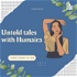 Untold tales with Humaira.